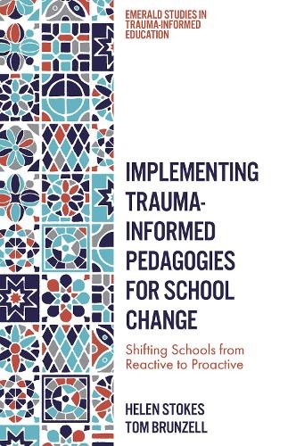 Implementing Trauma-Informed Pedagogies for School Change by ... - 9781837970032