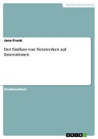 Der Einfluss Von Netzwerken Auf Innovationen | Buch | 9783656397359