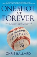 One Shot at Forever: A Small Town, an Unlikel...