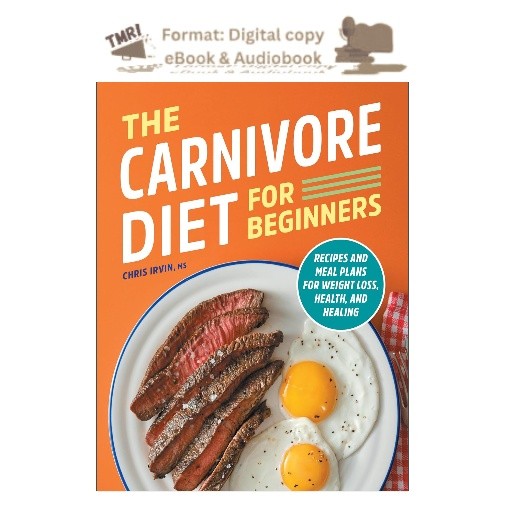 The Carnivore Diet for Beginners: Recipes and, Chris Irvin M