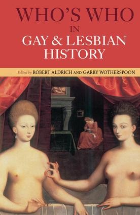 Who's Who in Gay and Lesbian History - 2nd Edition