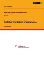 Changing Work, Changing Life? The Impact Of The Digitalization Of The...