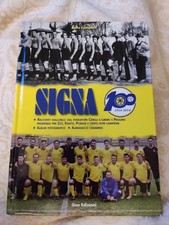 LIBRO STORIA CALCIO SIGNA 100 CENTO ANNI RACCONTI GIALLOBLU 1914-2014 GEO ED.
