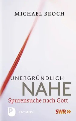 Michael Broch | Unergründlich nahe | Buch | Deutsch (2013) | 112 S.