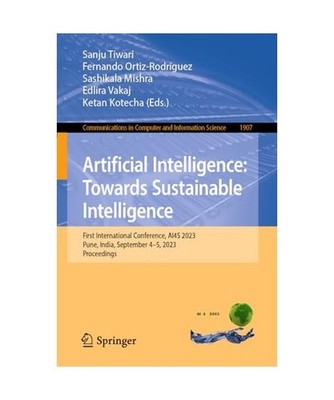 Artificial Intelligence: Towards Sustainable Intelligence: First International C