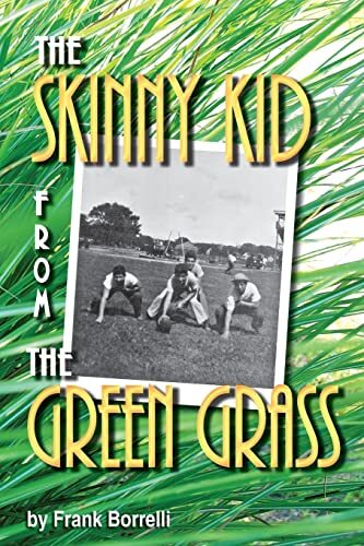 The Skinny Kid From The Green Grass, Borrelli, Frank