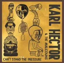 Karl Hector & The Malcouns : Can't Stand the Pressure (CD) New and Sealed