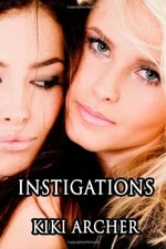 Instigations By Kiki Archer