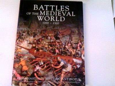 Battles of the Medieval World 1000 - 1500