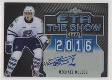 2015-16 Leaf Metal ETA the Show Blue Prismatic 10/15 Michael McLeod Auto 1p0