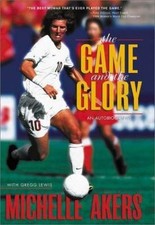 The Game and the Glory, Akers, Michelle,Lewis, Gregg, Book