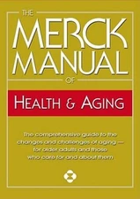 The Merck Manual of Health  Aging: The Comprehensive Guide to the C - VERY GOOD