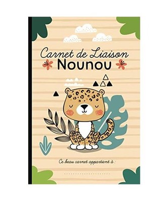 Carnet de liaison nounou: Cahier pour faciliter la communication parents-nounou 