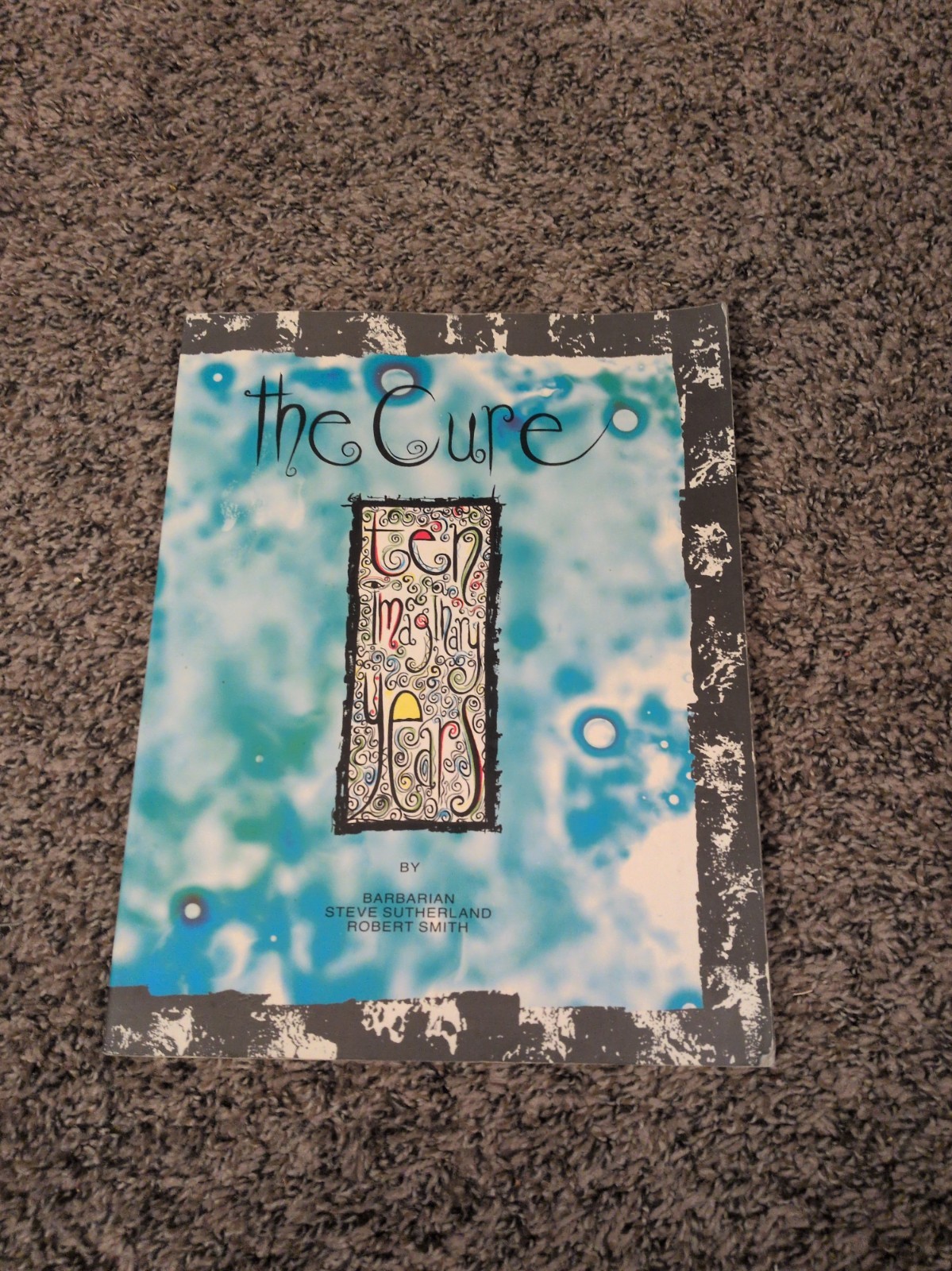 The Cure Ten Imaginary Years Robert Smith Steve Sutherland 1988 Paperback Book
