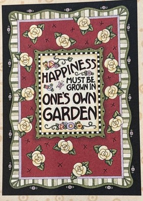 Mary Engelbreit Handmade Magnet -Happiness Must Be Grown In One s Own Garden