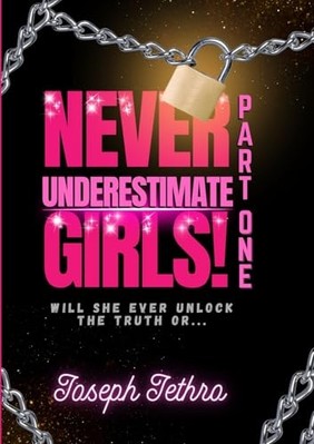 Never Underestimate Girls! : Will She Ever Unlock the T -  NEW Joseph Jethro 202