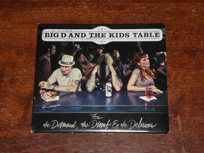 BIG D AND THE KIDS TABLE - FOR THE DAMNED, THE DUMB & THE DELIRIOUS (CD 2011)