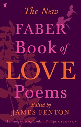 The New Faber Book of Love Poems,Various Poets, James Fenton