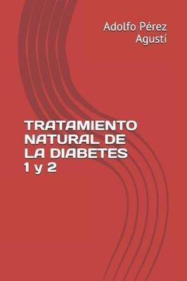 Tratamiento Natural de la Diabetes 1 Y 2 by Adolfo Perez Agusti (Spanish) Paperb