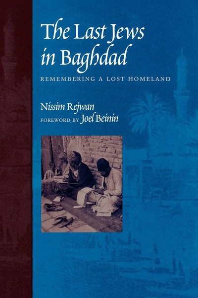 The Last Jews In Baghdad Remembering A Lost Homeland Nissim Rejwan Taschenbuch-image