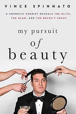 My Pursuit of Beauty: A Cosmetic - Paperback, by Spinnato Vince - Very Good