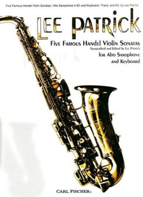 Famous Handel Violin Sonatas 5 Alto Sax Pno: For Alto Saxophone And Keyboard