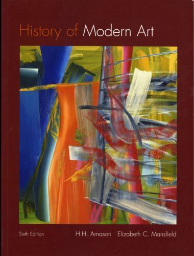 History of Modern Art by Elizabeth C. Mansfield and H. H. Arnason