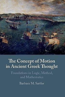 The Concept of Motion in Ancient Greek Thought Sattler Paperback 9781108745215