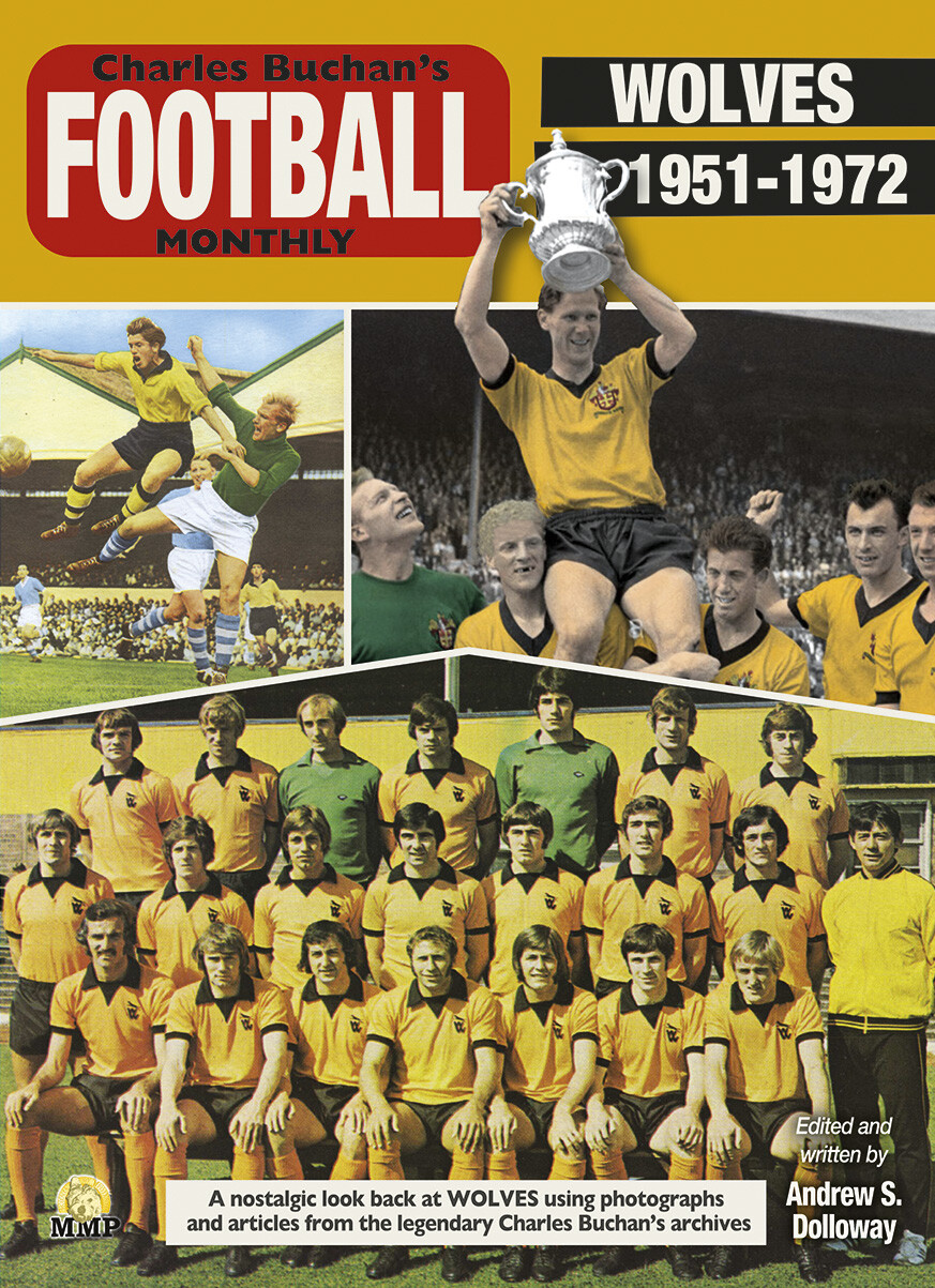 Charles Buchan's Football Monthly - Wolves 1951-1972 - Nostalgia - soccer book