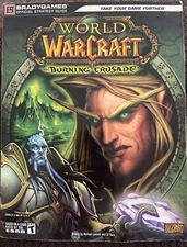 BRADYGAMES OFFICIAL STRATEGY GUIDE WORLD OF WARCRAFT THE BURNING CRUSADE PC/MAC