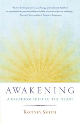Awakening: A Paradigm Shift of the Heart by Rodney Smith: New