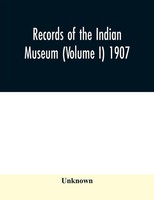 Unknown | Records Of The Indian Museum (Volume I) 1907. | Taschenbuch | Englisch