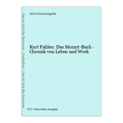 Kurt Pahlen: Das Mozart-Buch - Chronik von Leben und Werk