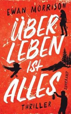 Überleben ist alles | Ewan Morrison | deutsch | How to Survive Everything