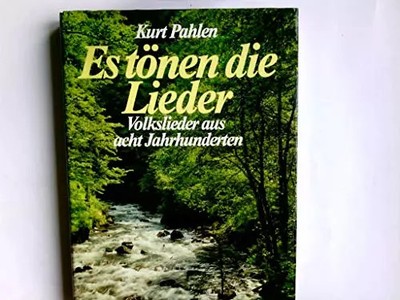 Es tönen die Lieder - Volkslieder aus acht Jahrhunderten, KURT PAHLEN