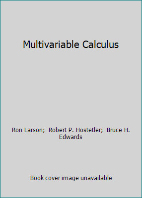 Multivariable Calculus by Ron Larson;  Robert P. Hostetler;  Bruce H. Edwards
