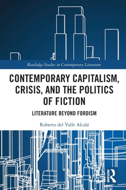 Contemporary Capitalism Crisis and the Pol by Roberto del Valle Alcala PAPERBACK