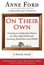 On Their Own: Creating an Independent Future for Your Adult Child with Learning