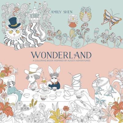 Wonderland : A Coloring Book Journey by Amily Shen (2016, Paperback)