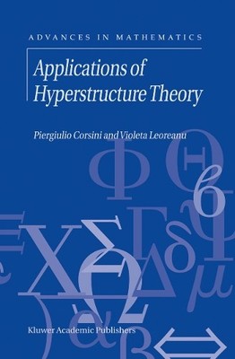 Applications of Hyperstructure Theory - 9781441952455