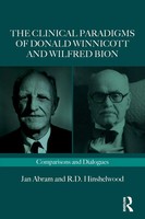 Jan Abram (U. A.) | The Clinical Paradigms Of Donald Winnicott And Wilfred Bion