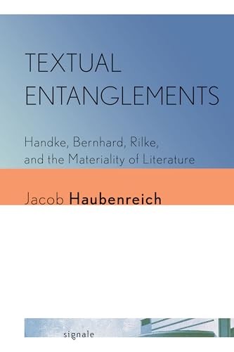 Textual Entanglements: Handke Bernhard Rilke and the Materiality (PB 2025) - Image 5