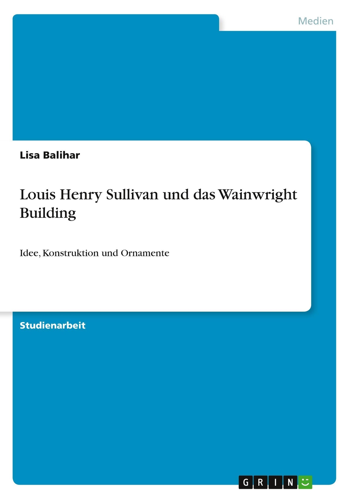 Louis Henry Sullivan Und Das Wainwright Building | Lisa Balihar |