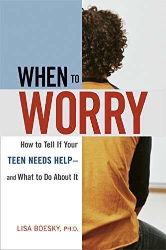 WHEN TO WORRY: HOW TO TELL IF YOUR TEEN NEEDS HELP-AND By Lisa Boesky **Mint**