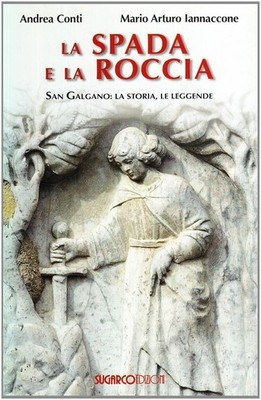 Neues Buch - Andrea Conti / Iannaccone Mario Arturo - Das Schwert und der Felsen. San