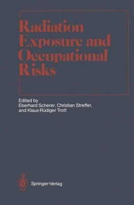 Radiation Exposure and Occupational Risks Eberhard Scherer