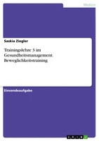 Trainingslehre 3 Im Gesundheitsmanagement. Beweglichkeitstraining (Buch)