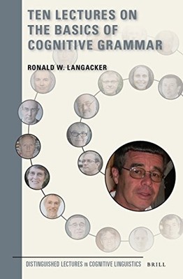 TEN LECTURES ON THE BASICS OF COGNITIVE GRAMMAR, By Ronald Langacker & Author