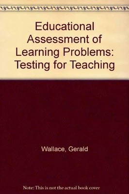 Educational Assessment of Learning Problems: Testing for Teaching