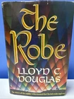 The Robe by Lloyd C. Douglas (1942, Hardcover, Book Club Edition, Mylar DJ)